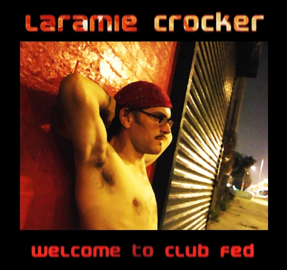 Laramie Crocker - CD: Welcome to Club Fed